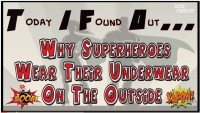 Why Superheroes Wear Their Underwear On The Outside