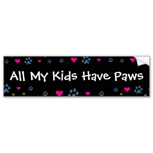 ALL MY KIDS HAVE PAWS