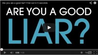 Are you a good liar?  Is your partner a good liar?  Find out in 5 seconds!